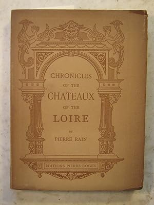 Bild des Verkufers fr Chronicles of the Chateaux of the Loire zum Verkauf von Craftsbury Antiquarian Books