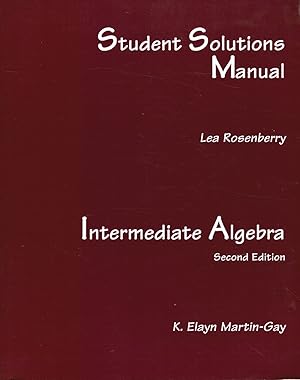 Student Solutions Manual to Intermediate Algebra by K. Elayn Martin-Gay