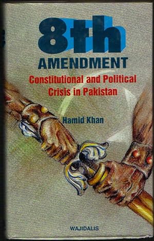 Eighth Amendment; Constitutional and Political Crisis in Pakistan