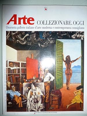 "ARTE - COLLEZZIONARE OGGI. Quaranta gallerie italiane di Arte Moderna e Contemporanea consiglian...