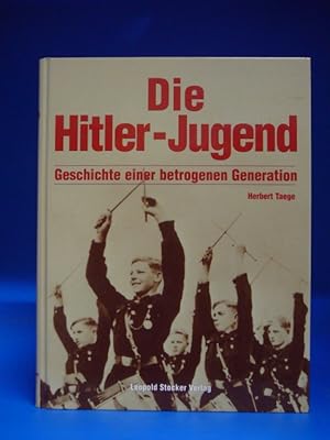 Bild des Verkufers fr Die Hitler- Jugend. - Geschichte einer betrogenen Generation. zum Verkauf von Buch- und Kunsthandlung Wilms Am Markt Wilms e.K.