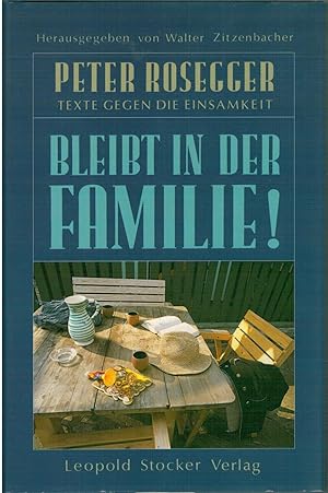 Bild des Verkufers fr Bleibt in der Familie! - Texte gegen die Einsankeit zum Verkauf von Antiquariat Hans Wger