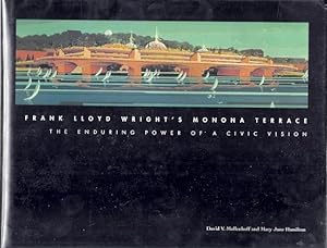 Bild des Verkufers fr FRANK LLOYD WRIGHT'S MONONA TERRACE: THE ENDURING POWER OF A CIVIC VIS zum Verkauf von Columbia Books, ABAA/ILAB, MWABA