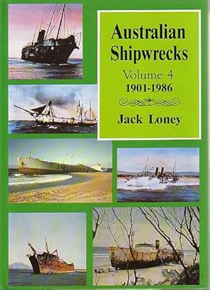 Seller image for AUSTRALIAN SHIPWRECKS, Volume 4: 1901-1986 for sale by Jean-Louis Boglio Maritime Books