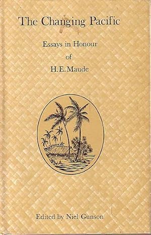 Seller image for THE CHANGING PACIFIC. Essays in honour of H.E. Maude for sale by Jean-Louis Boglio Maritime Books