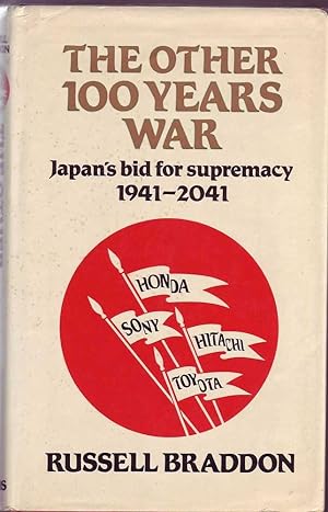 Bild des Verkufers fr The Other Hundred Years War: Japan's Bid for Supremacy, 1941-2041 zum Verkauf von Mr Pickwick's Fine Old Books