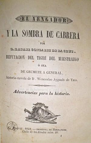 El vengador y la sombra de Cabrera. Refuración del Tigre del Maestrazgo o sea de grumete a Genera...