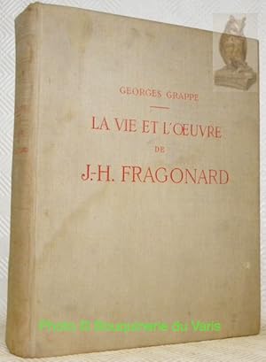 Bild des Verkufers fr La vie et l'oeuvre de J.-H. Fragonard. Edition dfinitive illustre de 60 hors-texte en hliogravure. zum Verkauf von Bouquinerie du Varis