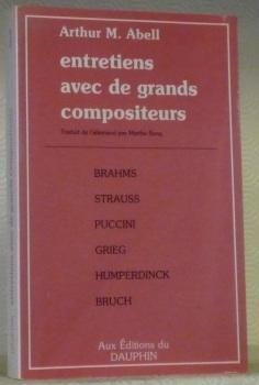 Seller image for Entretiens avec de grands compositeurs. Brahms. Strauss. Puccini. Grieg. Humperdinck. Bruch. for sale by Bouquinerie du Varis