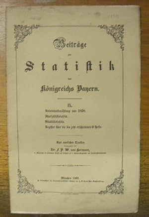 Imagen del vendedor de Beitrage zur Statistik des Knigreichs Bayern. 9 Heft. Unionsvolkszhlung von 1858. Mortalittstafeln. Vitalittstafeln. Register ber die bis jetzt erschienenen. 9 Hefte. a la venta por Bouquinerie du Varis