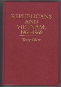 Republicans and Vietnam, 1961-1968 (Contributions in Political Science, Number 146)