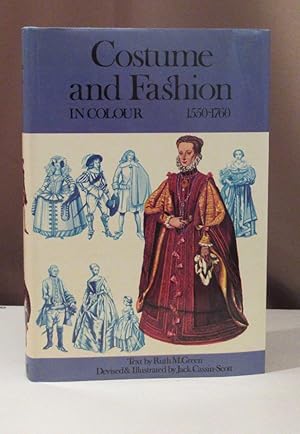 Seller image for Costume and Fashion in Colour 1550 - 1760. Introductory text by Ruth M. Green. Devised and illustrated by Jack Cassin-Scott. for sale by Dieter Eckert