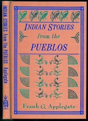 Seller image for Indian Stories From The Pueblos - Illustrations From Original Puebflo Indian Paintings - #72 of the Rio Grande Classics. for sale by Don's Book Store