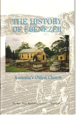 Image du vendeur pour THE HISTORY OF EBENEZER. Australia's Oldest Church. mis en vente par Black Stump Books And Collectables