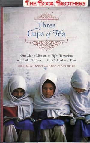 Three Cups of Tea: One Man's Mission to Promote Peace -- One School at a Time