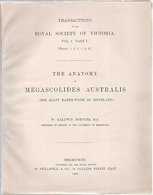 Image du vendeur pour The Anatomy Of Megascolides Australis. The Giant Earth-Worm of Gippsland. Transactions of the Royal Society Of Victoria. Vol 1. Part 1. mis en vente par Time Booksellers
