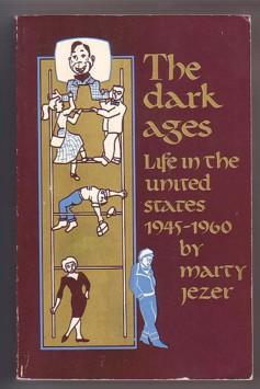Imagen del vendedor de The Dark Ages: Life in the U.S. 1945-1960 a la venta por Ray Dertz
