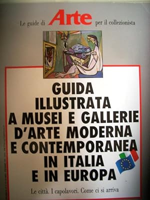 "LE GUIDE DI ARTE PER IL COLLEZIONISTA - Guida illustrata a i Musei e Gallerie d'arte moderna e c...