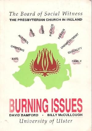 Seller image for Burning Issues The Social Attitudes of Presbyterians in Northern Ireland A Comparative Study. for sale by Saintfield Antiques & Fine Books