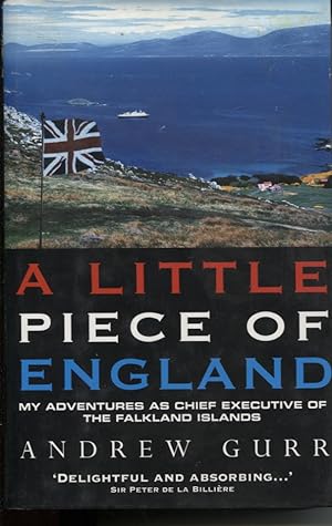 Seller image for A Little Piece of England : My Adventures As Chief Executive of the Falkland Islands for sale by Dromanabooks