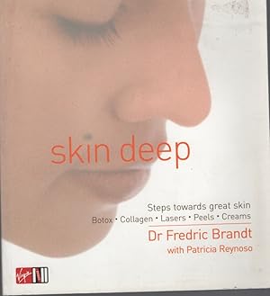 Image du vendeur pour Skin Deep: Steps Towards Great Skin - Botox, Collagen, Lasers, Peels, Creams mis en vente par Dromanabooks