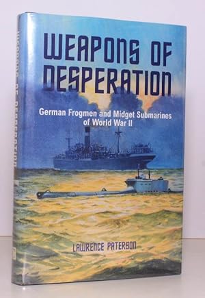 Seller image for Weapons of Desperation. German Frogmen and Midget Submarines of World War II. NEAR FINE COPY IN UNCLIPPED DUSTWRAPPER for sale by Island Books
