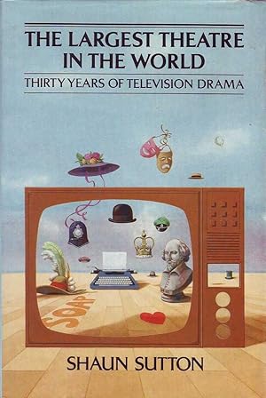 Imagen del vendedor de The Largest Theatre in the World: Thirty Years of Television Drama a la venta por Mr Pickwick's Fine Old Books