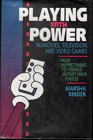 Seller image for Playing With Power in Movies, Television, and Video Games: From Muppet Babies to Teenage Mutant Ninja Turtles for sale by Mr Pickwick's Fine Old Books
