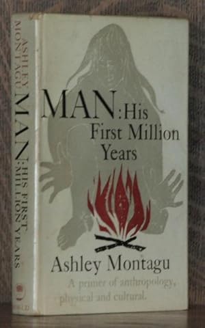 MAN: HIS FIRST MILLION YEARS
