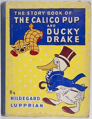 The Story Book of the Calico Pup and Ducky Drake