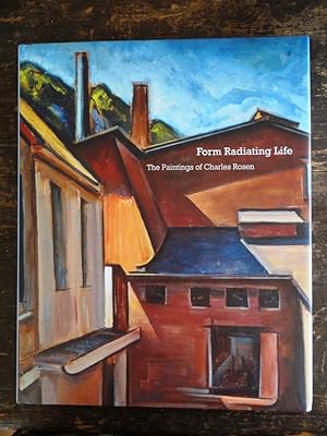 Seller image for Form Radiating Life: The Paintings of Charles Rosen for sale by Mullen Books, ABAA