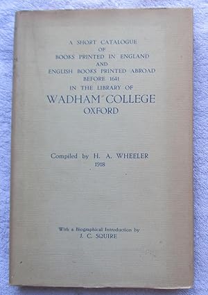 Image du vendeur pour A Short Catalogue of Books Printed in England and English Books Printed Abroad Before 1641 in the Library of Wadham College Oxford mis en vente par Glenbower Books