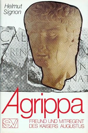 Agrippa: Freund und Mitregent des Kaisers Augustus.