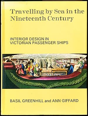Seller image for TRAVELLING BY SEA IN THE NINETEENTH CENTURY. Interior Design in Victorian Passenger Ships for sale by Alkahest Books