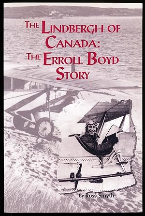 Seller image for THE LINDBERGH OF CANADA: THE ERROLL BOYD STORY for sale by Alkahest Books