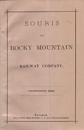 Souris and Rocky Mountain Railway Company Chartered 1880 [Cover Title]. [With] an Act to Incorpor...