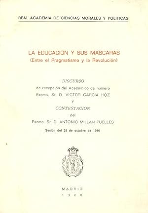 Image du vendeur pour LA EDUCACION Y SUS MASCARAS (ENTRE EL PRAGMATISMO Y LA REVOLUCION) mis en vente par Libreria 7 Soles