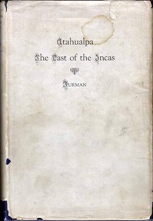 Atahualpa, The Last of the Incas: A Drama in Three Acts