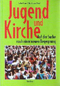 Seller image for Jugend und Kirche : auf der Suche nach einer neuen Begegnung. for sale by Auf Buchfhlung