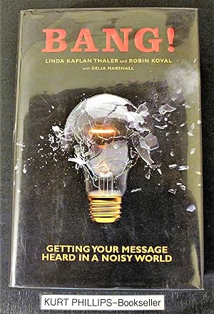Imagen del vendedor de Bang: Getting Your Message Heard in a Noisy World (Signed Copy) a la venta por Kurtis A Phillips Bookseller