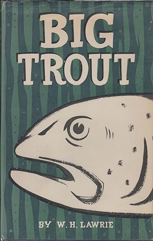 Seller image for BIG TROUT. By William H. Lawrie. for sale by Coch-y-Bonddu Books Ltd