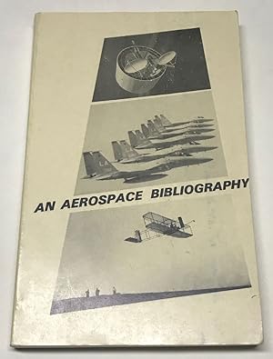 Imagen del vendedor de An Aerospace Bibliography a la venta por Clausen Books, RMABA