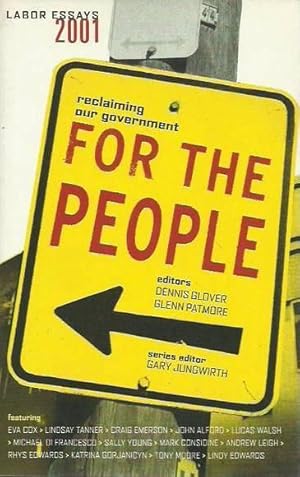 Imagen del vendedor de For the People: Reclaiming Our Government. Labor Essays 2001 a la venta por Fine Print Books (ABA)