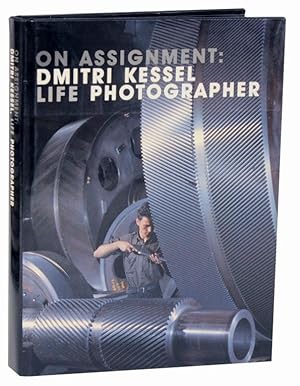 Imagen del vendedor de On Assignment: Dmitri Kessel, Life Photographer a la venta por Jeff Hirsch Books, ABAA