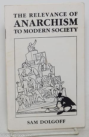 Bild des Verkufers fr The Relevance of Anarchism to Modern Society zum Verkauf von Bolerium Books Inc.