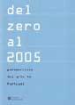 DEL ZERO AL 2005 :Perspectivas del arte en Portrugal