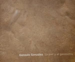 GONZALO GONZALEZ :La piel y la geometria