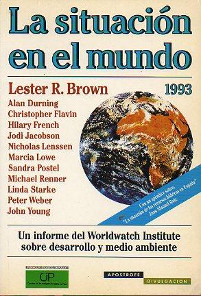 Imagen del vendedor de LA SITUACIN EN EL MUNDO. 1993. Un informe del Worldwatch Institute sobre el desarrollo y el medio ambiente. Trad. Nicolau Barcel. a la venta por angeles sancha libros