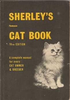 Sherley's Famous Cat Book. The Complete Book of Cat Care.