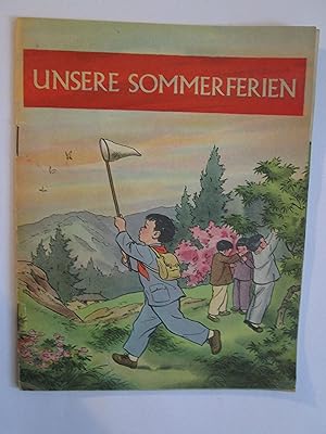 Imagen del vendedor de Unsere Sommerferien / von Wu Hua / Illustrationen von Dschao Bai-schan a la venta por Expatriate Bookshop of Denmark